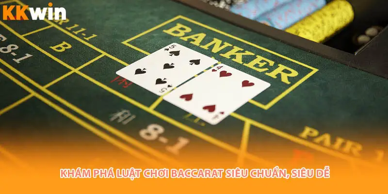 kham-pha-luat-choi-baccrat
