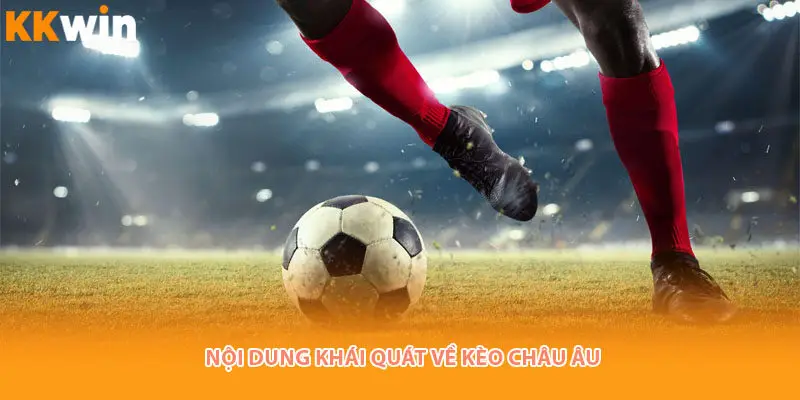 noi-dung-keo-chau-au