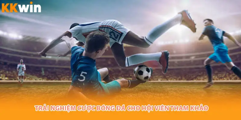 trai-nghiem-cuoc-bong-da